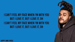 CAN&#39;T FEEL MY FACE - THE WEEKND (Lyrics)