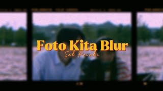 Download lagu Sal Priadi - Foto Kita Blur | lyrics mp3 Download lagu Sal Priadi - Foto Kita Blur | lyrics mp3