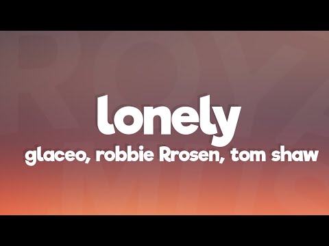 Glaceo, Robbie Rosen, Tom Shaw - I'm Not Lonely (Lyrics) [7clouds Release]