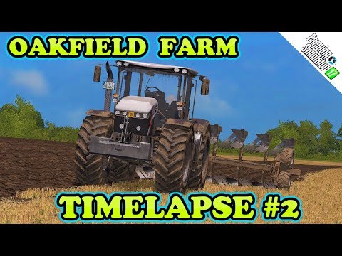 Farming Simulator 2017 | OakField Farm | Timelapse #2 | Two Powerful Tractors Ploughing 😉