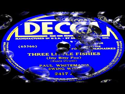 Three Little Fishies - Paul Whiteman's Swing Wing