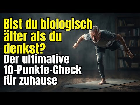 Bist du biologisch älter als du denkst? Der ultimative 10-Punkte-Check für zuhause
