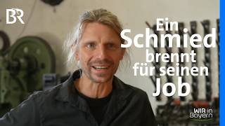 Der Traum von der eigenen Schmiede | Wir in Bayern | BR
