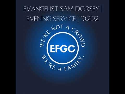 Ev. Sam Dorsey |  Evening Service | 10.2.22