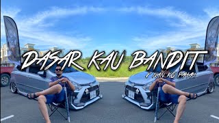 Download lagu DASAR KAU BANDIT LAHAD DATU REMIX... mp3