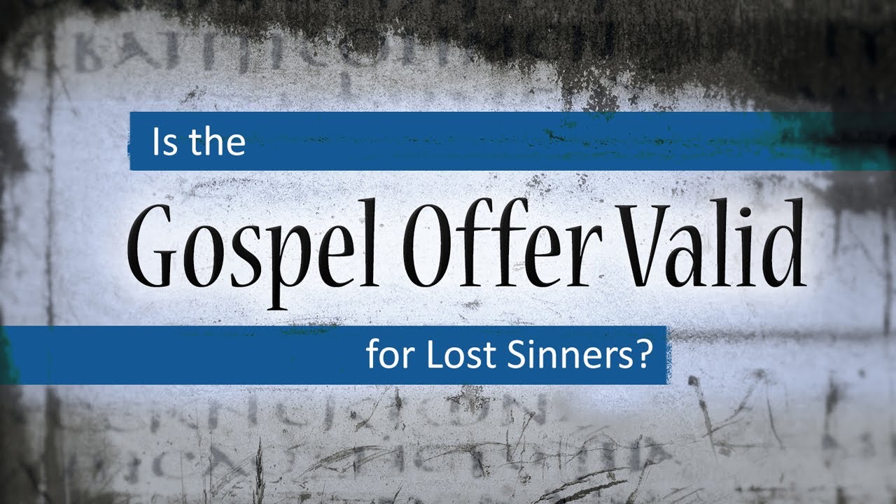 Is the Gospel Offer Valid for Lost Sinners? - Tim Conway