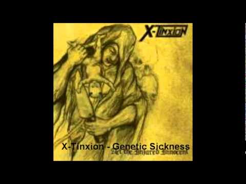 X-Tinxion - Genetic Sickness
