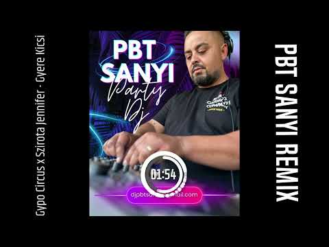 Gypo Circus x Szirota Jennifer - Gyere Kicsi | PBT Sanyi Remix