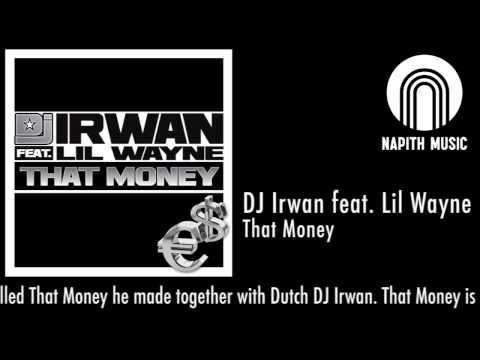 DJ Irwan feat. Lil Wayne - That Money (Original Radio Mix)