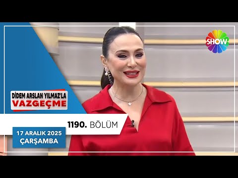 Didem Arslan Yılmaz'la Vazgeçme 1190. Bölüm | 17 Aralık 2025