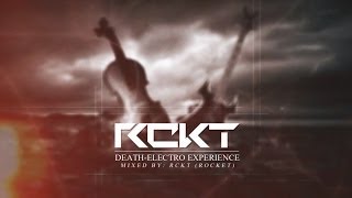 RCKT - DEATH-ELECTRO EXPERIENCE (Mixed by RCKT)