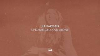 Jo Harman - Unchanged And Alone (Official Audio)