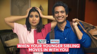 FilterCopy | When Your Younger Sibling Moves In With You | Ft. Deepak Simwal & Shreya Gupto