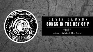 Devin Dawson - "Dip" (Songs In The Key Of F Interview And Performance)