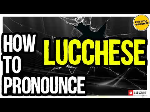 LUCCHESE PRONUNCIATION | How to Pronounce Lucchese Italian