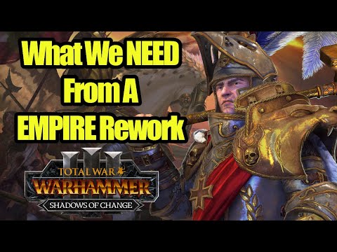 We Need A Proper EMPIRE Rework - Thrones of Decay - Total War Warhammer 3