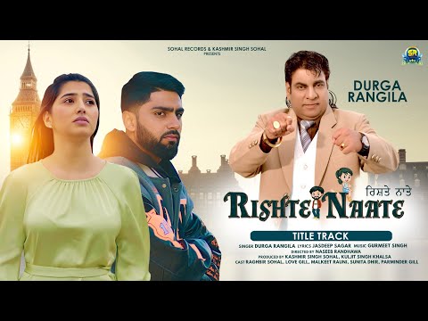 Durga Rangila | Rishte Naate | New Punjabi song | Raghbir Sohal & Love Gill | New Punjabi Movie 2025