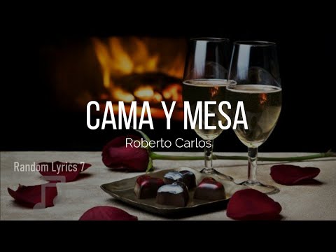 Roberto Carlos - Cama y Mesa (Lyrics)
