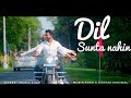 Dil Sunta Nahin Official Song Mobin Khan Shivani Kantwal Prince Pratap Musicinch Presents