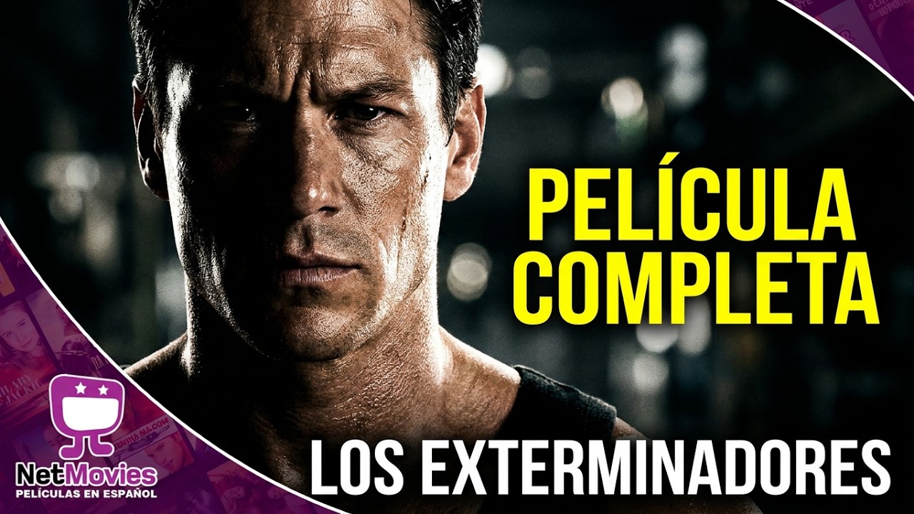 Los Exterminadores 🟣 PELÍCULA COMPLETA DE ACCIÓN 🟣 NetMovies - Películas En Español