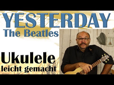 YESTERDAY (The Beatles) - Ukulele leicht gemacht (Tutorial auf Deutsch)