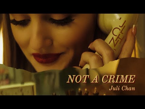 Juli Chan - Not A Crime