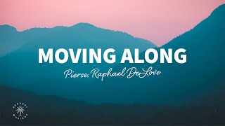 Download lagu Pierse, Raphael DeLove - Moving Along (Lyrics) mp3