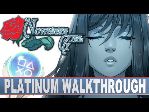 Nowhere Girl Platinum Walkthrough | Trophy & Achievement Guide | Easy 10 Minute Platinum