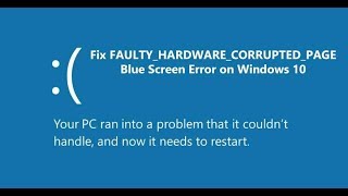 Fix FAULTY HARDWARE CORRUPTED PAGE Blue Screen Error on Windows 10