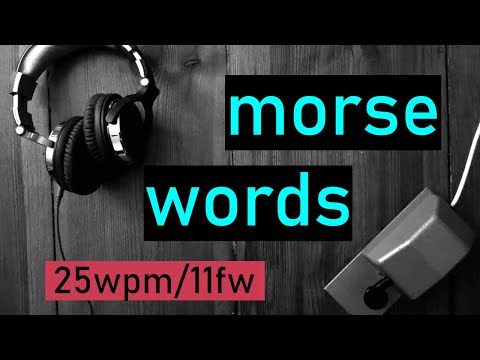morse code practice | 25wpm | 11fw | 500 most common words | ENGLISH