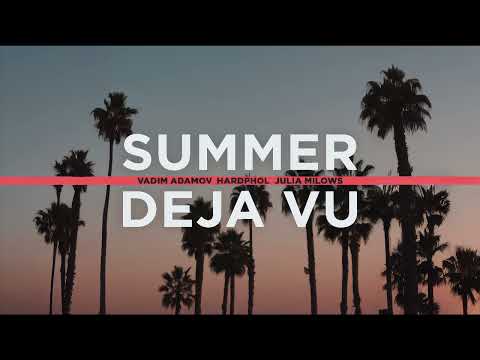 Vadim Adamov, Hardphol, Julia Milows - Summer deja vu (Single 2024)