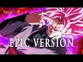 Goku Black Theme EPIC VERSION Dragon Ball Super