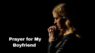 Prayer for My Boyfriend | Powerful Prayers for My Boyfriend to Succeed