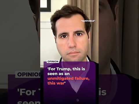 ‘For Trump, this is seen as an unmitigated failure, this war’