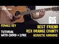 [Female Key] Rex Orange County - Best Friend  [ Acoustic Karaoke with Chord & Lyric ]