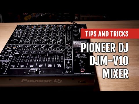 Pioneer DJ DJM-V10: The Definitive Review | Tips and Tricks