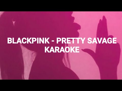 BLACKPINK(블랙 핑크)'Pretty Savage' KARAOKE + Easy Lyrics