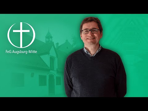 Predigt vom 30.08.2020 der FeG Augsburg-Mitte