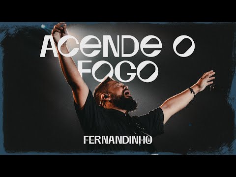 Acende O Fogo
