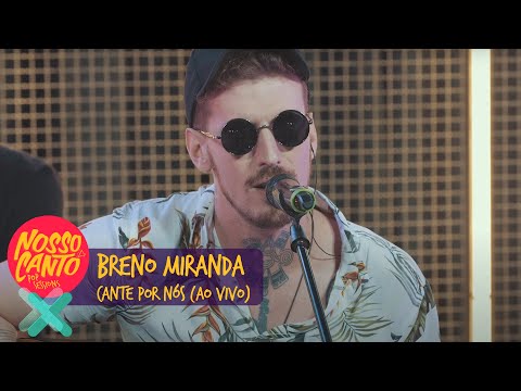 Breno Miranda - Cante Por Nós (Ao Vivo) | Nosso Canto - Pop Sessions