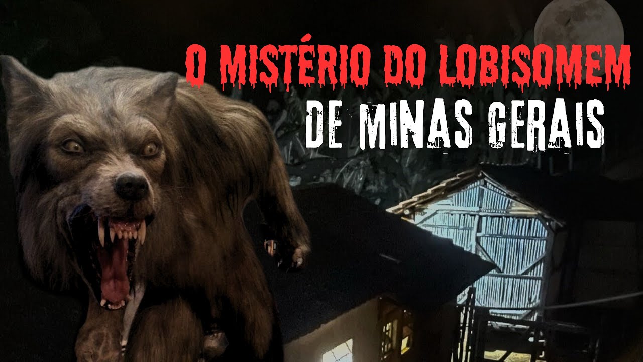 O MISTÉRIO DO LOBISOMEM DE MINAS GERAIS.