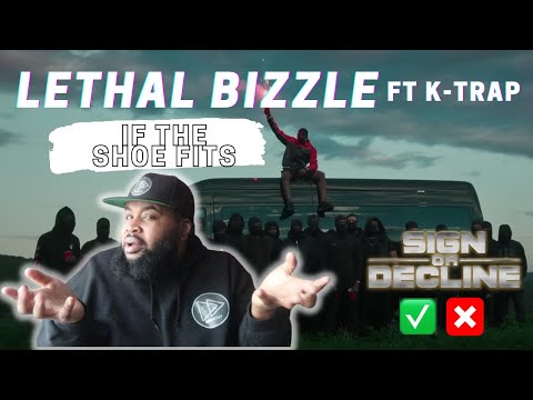 Lethal Bizzle Ft K-Trap - If The Shoe Fits || Sign Or Decline