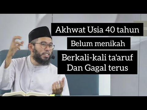 Ta'aruf Repeatedly and Continuously Failed - Ustadz Muhammad Nuzul Dzikri Hafizahullah