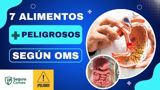¡Estos 7 alimentos te pueden enfermar sin que lo sepas! 😱 (OMS lo confirma)