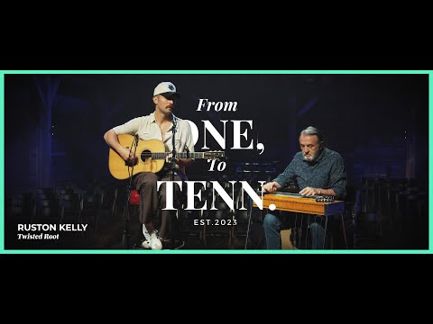 Ruston Kelly "Twisted Root" (From ONE, to TENN Sessions)