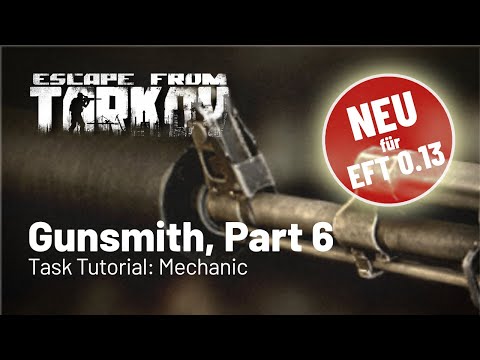 Gunsmith Part 6 - neu für Patch 0.13 - Task Tutorial: Mechanic (Deutsch)