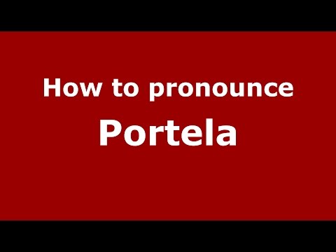 How to pronounce Portela