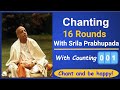 Srila Prabhupada Chanting Japa 16 Rounds Prabhupada Japa Video With Counting