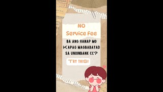 No Service Charge on paying Unionbank credit card bill using BPI