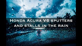 Acura Honda V6 Dies Shuts Down when driving in Heavy Rain - Stalls when it Rains - P1361 P1366